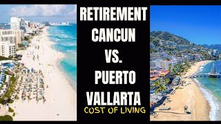 Retirement in Mexico Cancun Vs Puerto Vallarta #retirementplanning