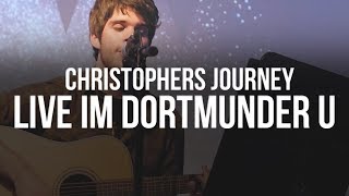 Christopher's Journey LIVE @ Dortmunder U Wealth