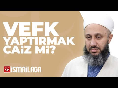 Vefk Yaptırmak Caiz mi? - Fatih Kalender Hoca Efendi