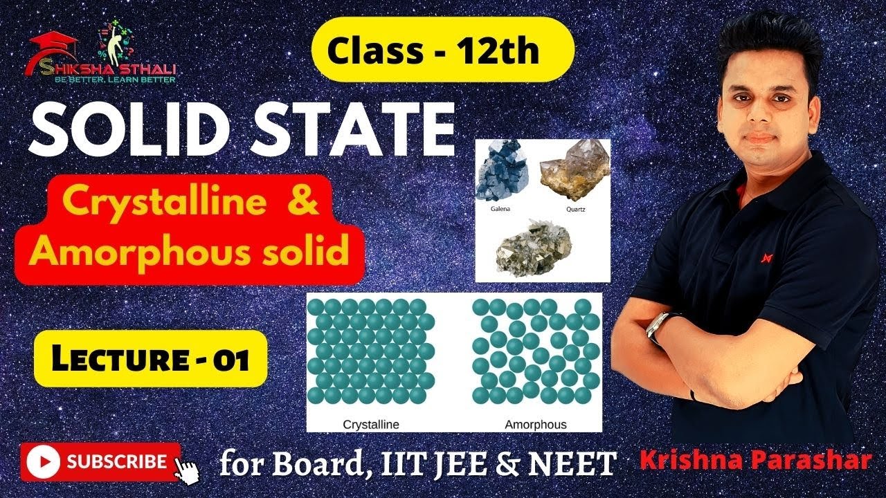 SOLID STATE -12th | L - 1 | Crystalline & Amorphous solid | Krishna ...