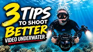 “3 Simple Tips to Shoot BETTER Underwater Video”