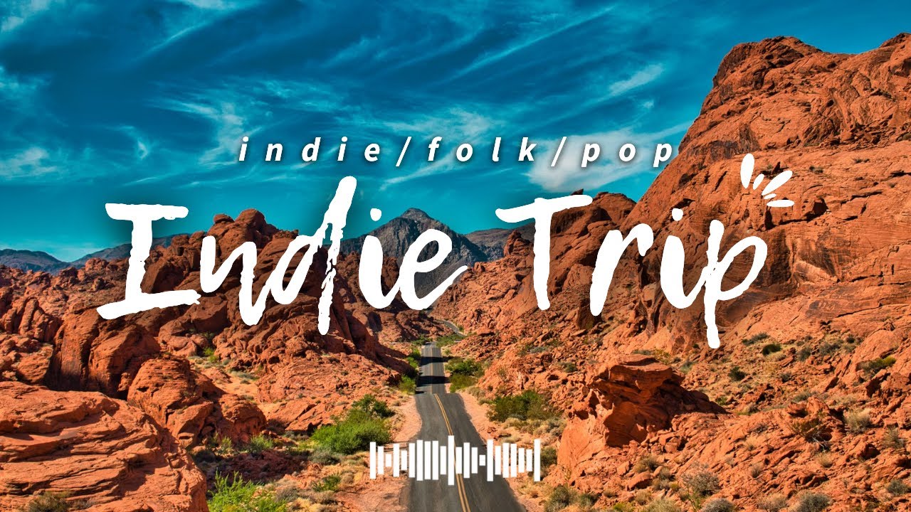 Indie Trip - Best Indie Folk 2025 Acustic Playlist Indie/Folk/Pop