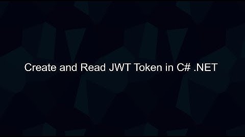 Create and Read JWT Token in C# .NET