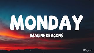 Imagine Dragons - Monday (Lyrics)