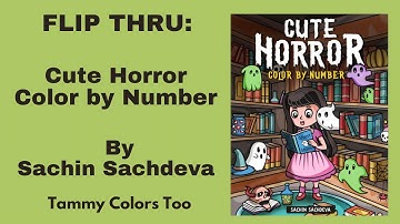 New Release! Flip Thru: Cute Horror Color by Number by Sachin Sachdeva