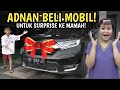 ADNAN KASIH HADIAH MOBIL BARU UNTUK MAMAH