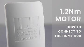 Louvolite 1.2Nm Motor: How to Connect to The Home Hub