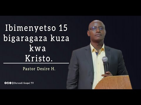 Ibimenyetso 15 bigaragaza kuza kwa Kristo/ Yesu araza vuba twitegure - Pastor Desire HABYARIMANA