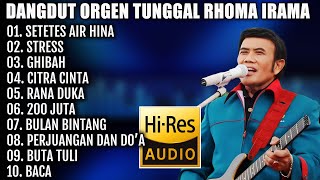 FULL ALBUM RHOMA IRAMA DANGDUT ORGEN TUNGGAL TERBARU | SETETES AIR HINA-  STRESS