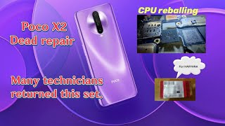 Poco x2, Dead after reballing cpu, full repairig tutorial video| Many technicians returned this set,