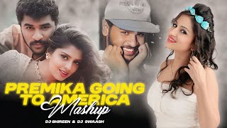 PREMIKA GOING TO AMERICA - MASHUP  II DJ SHIREEN II DJ SWAASH II VIBE.K   REMIX