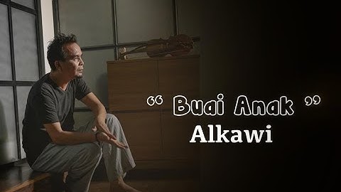ALKAWI - Buai Anak