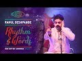 Rahul Deshpande | | Pandharicha Vaas Chandrabhagi Snan | | Rhythm & Words | | God Gifted Cameras |