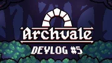 Archvale Devlog #5
