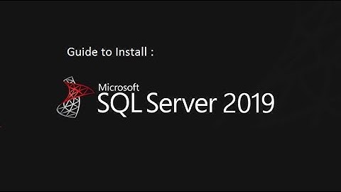 Guide to Install SQL server 2019