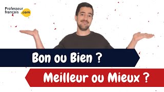 Quelle est la différence entre bon et bien ? Quelle est la différence entre meilleur et mieux ?