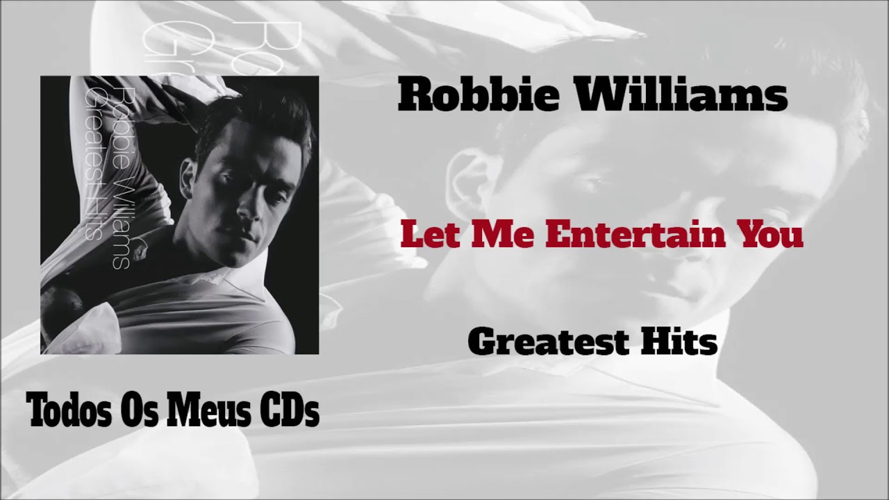 robbie williams let me entertain you