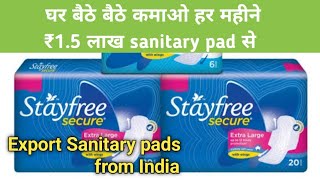 how to export sanitary pads from india, profit margin in sanitary pads in india