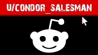 Down The Reddit Hole: u\/Condor_Salesman's Last Post