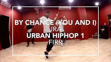 By Chance (You And I) (JRA) | Firr Choreography