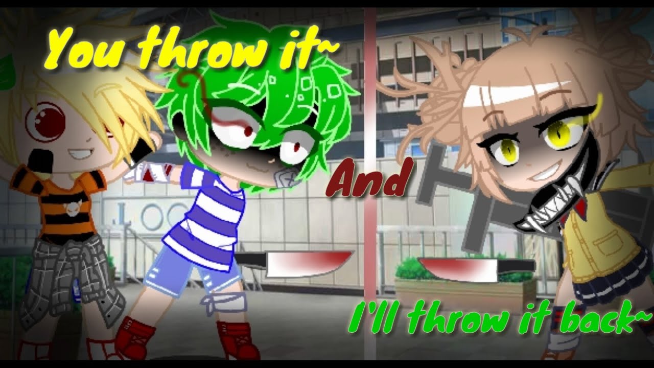 You'll throw it and I'll throw it back[] Meme [] bnha/MHA [] FT. Togo