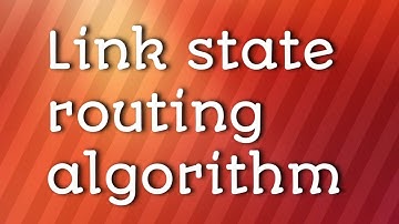 Link  State Routing Algorithm