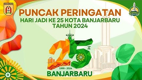 [LIVE] PUNCAK PERINGATAN HARI JADI KE-25 KOTA BANJARBARU TAHUN 2024