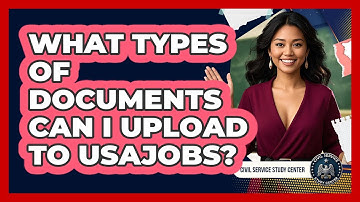 What Types Of Documents Can I Upload To USAJOBS?