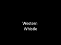 WEstern Whistle