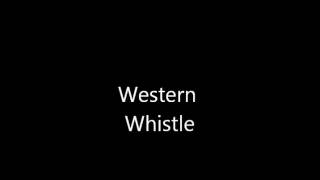 WEstern Whistle