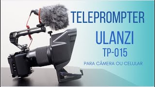 Teleprompter Ulanzi PT 15 - Unboxing - Tutorial de como usar (p/ câmera e celular)