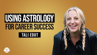 Tali Edut: Using Astrology for Career Success and Work Styles + Why Your Moon Sign Matters