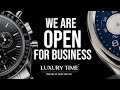 LUXURY TIME - WE ARE OPEN FOR BUSINESS