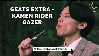 GEATS EXTRA - KAMEN RIDER GAZER(sub Thai)|Kamy Fairytale幸せなれる