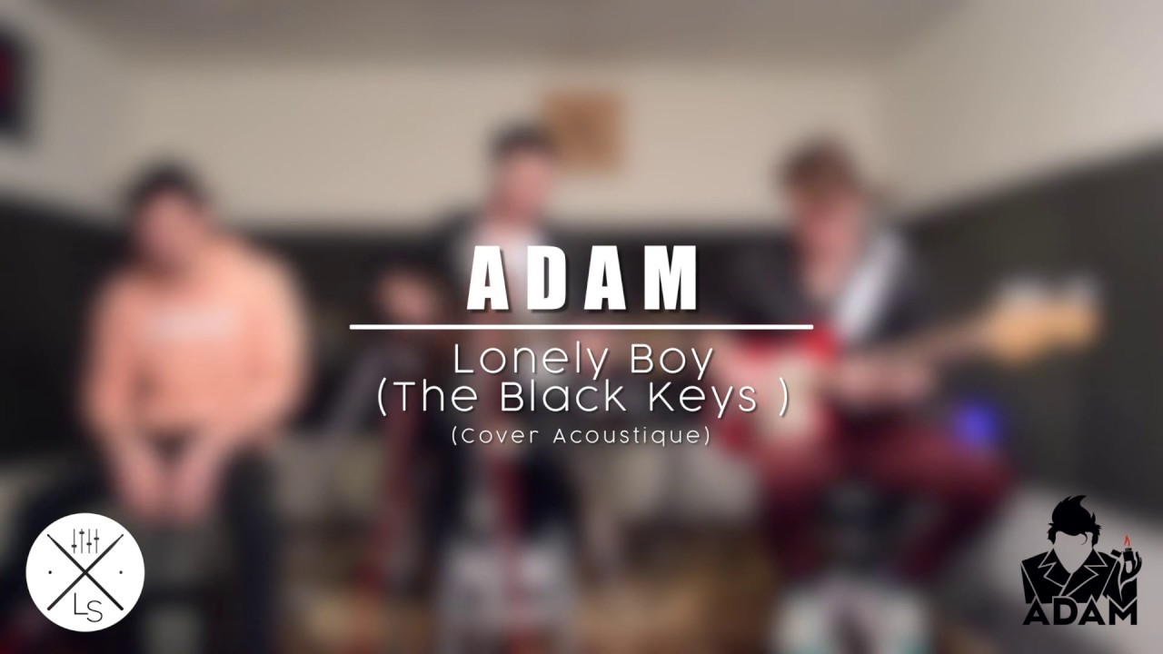 The Black Keys - Lonely Boy - Acoustic Cover By ADAM