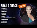 The Best Latin Songs of Shaila Dúrcal ~ Playlist Ever ~ Greatest Hits Of Full Album