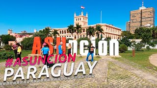 Recorriendo la CIUDAD DE ASUNCIÓN FULL CITY TOUR I PARAGUAY I 4K Walking Tour VLOG