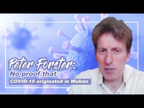 No proof that COVID-19 originated in Wuhan: Peter Forster