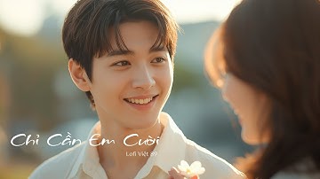 Chỉ Cần Em Cười – Nụ Cười Của Em Là Bình Yên Của Anh