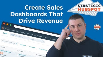 Build Sales Dashboards That Drive Revenue | Strategic HubSpot Tutorial