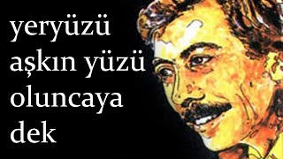 Yeryüzü Aşkın Yüzü Oluncaya Dek - Adnan Yücel