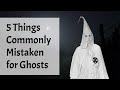 5 Things Commonly Mistaken for Ghosts (Part 1)