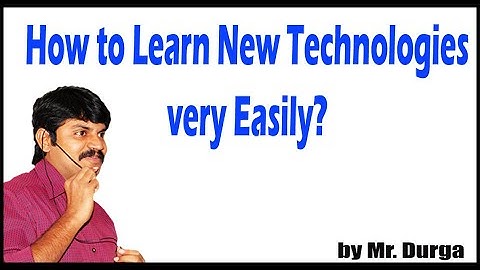 How to Learn New Technologies very Easily?