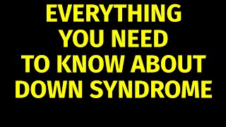 Down Syndrome | Causes, Symptoms, Treatment.