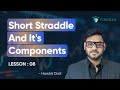 What Is a Short Straddle? Structure &amp; Components