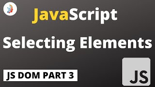 Javascript Dom Selection | രസകരമായി ചെയ്യാം | Episode 3
