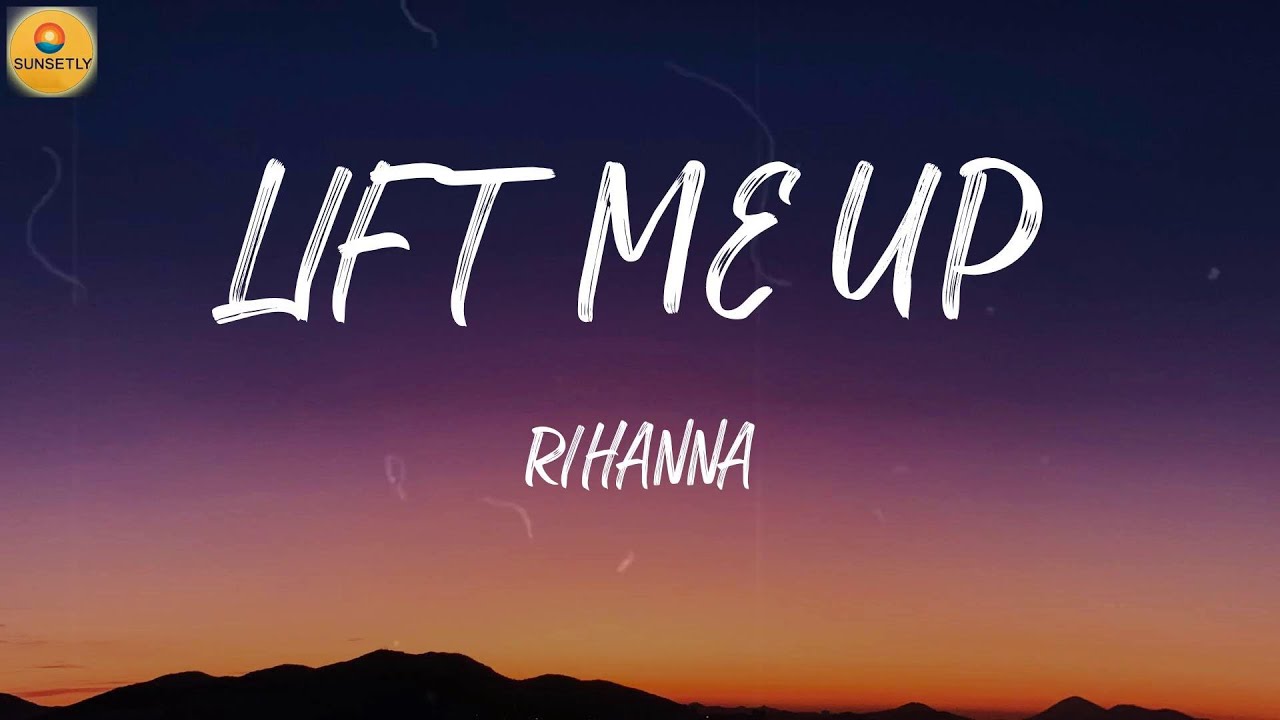 Rihanna Lift Me Up (Lyric Video) YouTube Rihanna Lift Me Up (Lyric Video) YouTube