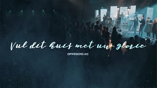 Opwekking 815 - Vul dit huis met uw glorie - CD42 (live video) chords