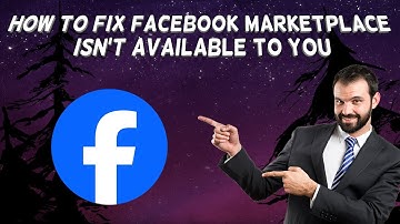 How To Fix Facebook Marketplace Isn