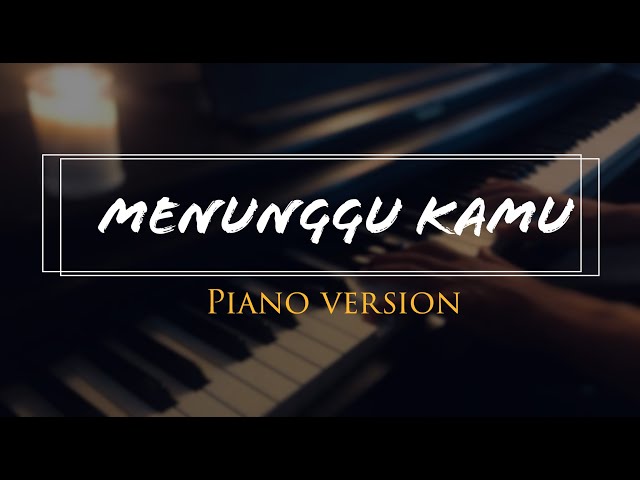 ANJI - MENUNGGU KAMU (Piano Cover) class=